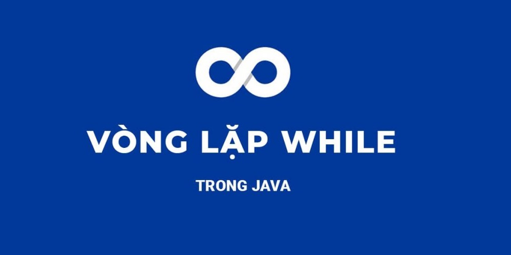 vong-lap-while-trong-java