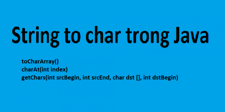 convert-string-sang-char-trong-java-h-c-java